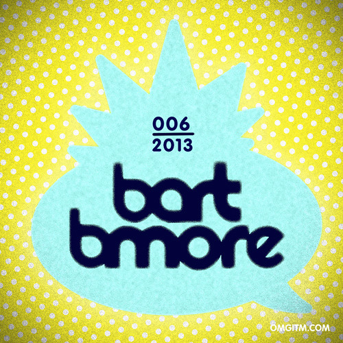 OMGITM Supermix 06 2013 - By BART B MORE