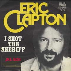 I Shot The Sheriff (JKL EDIT)