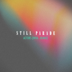 Still Parade - Actors (Niva Remix)