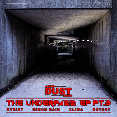 Minor Rain / Kyrist / Boycot / Clima - The Underpass Ep pt.3 | Dust Audio | Out Now