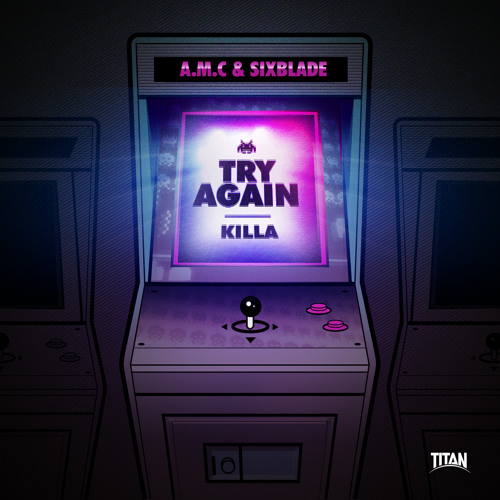 A.M.C & Six Blade - Try Again - TITAN010 - OUT NOW!