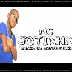 Mc Jotinha - Rainha Do Quadradinho - Wesley Amaral RMX