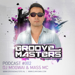 Groovemasters Podcast #002 - DJ Mogwai & Mass MC