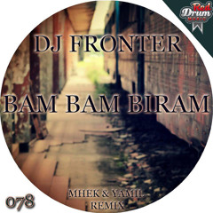 Dj Fronter - Bam Bam Biram (Mhek & Yamil Remix)