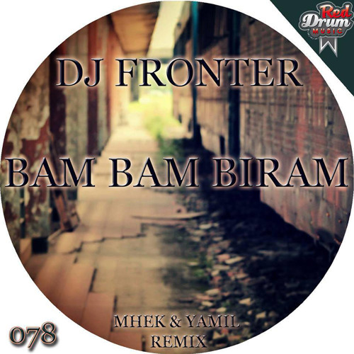 Dj Fronter - Bam Bam Biram (Mhek & Yamil Remix)