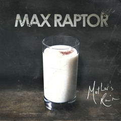 Max Raptor - Evangeline