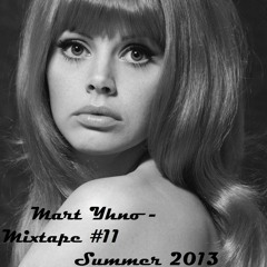 Mart Yhno - Mixtape #11 - Summer 2013