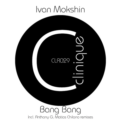 [CLR029] - Ivan Mokshin - Bang Bang EP