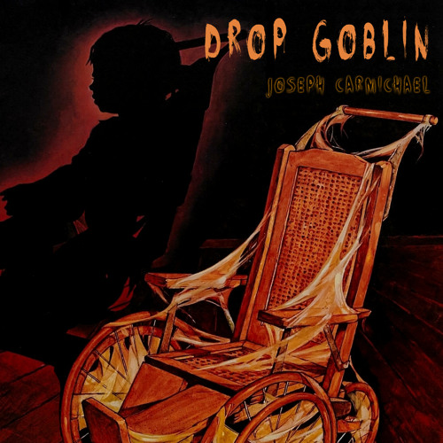 Drop Goblin - Joseph Carmichael [OUT NOW!]