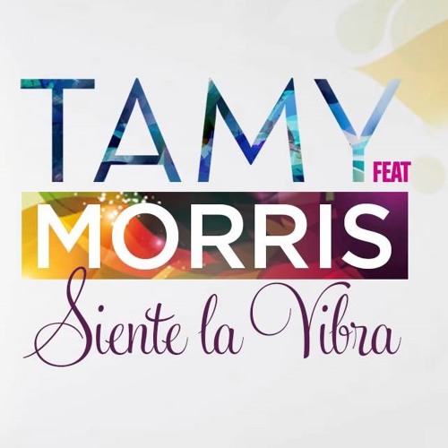 Morris feat. Tamy - Siente La Vibra (Radio Edit)