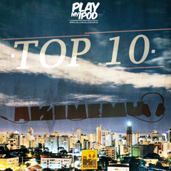 TOP 10 - Akimemu @PLAYMYIPOD
