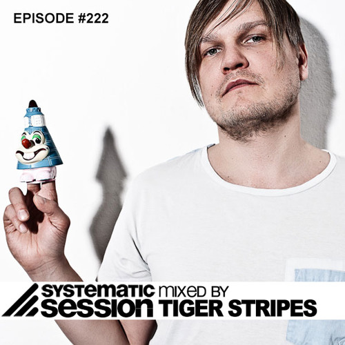 Systematic Session #222 (Mixed by Tiger Stripes)