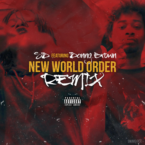 SD - FT. DANNY BROWN - NEW WORLD ORDER (REMIX)