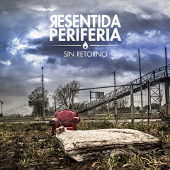 EL GRAN TRUCO - RESENTIDA PERIFERIA FT. LUSORIANOX 2011