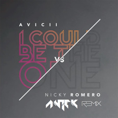 Avicii vs Nicky Romero-I Could Be The One (AnteK Remix) [New Version]