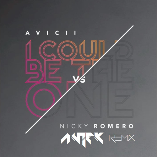 Avicii vs Nicky Romero-I Could Be The One (AnteK Remix) [New Version]