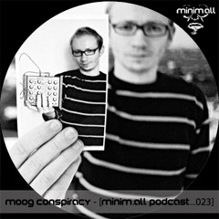 Moog Conspiracy - [minim.all podcast...023]