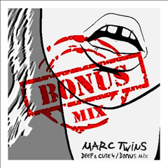 MARC TWINS DEEP & CUTE 4 - BONUS MIX  01 08 2013