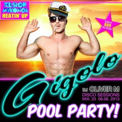 GIGOLO XLSIOR POOL PARTY DJ OLIVER M