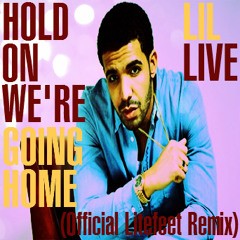 Hold On, We're Going Home (Official Litefeet Remix)