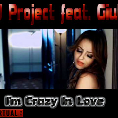DJ Project feat. Giulia - I'm Crazy In Love