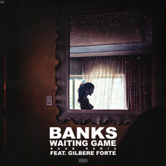Banks feat. Gilbere Forte - Waiting Game (RAAK Remix)