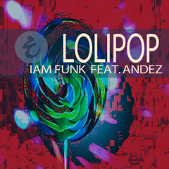 IAM Funk feat. Andez - Lolipop (Preview)