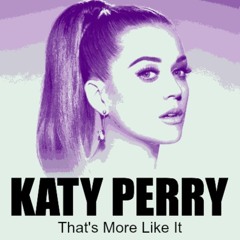 Katy Perry That's More Like It