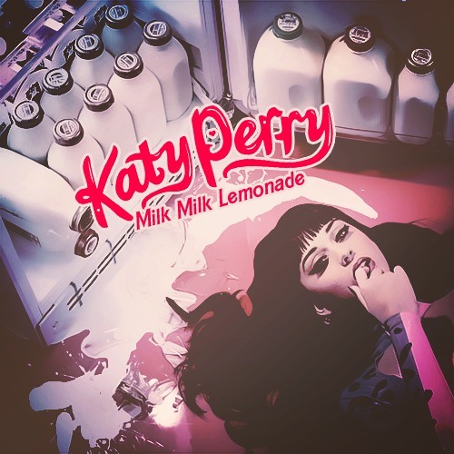 Katy Perry Milk Milk Lemonade