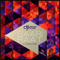 [Digital Records] SAARI RAAT-DJ KSR ft. Sasha Core