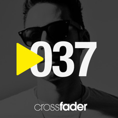 [CROSSFADER] Podcast #037 - CHAD ANDREW