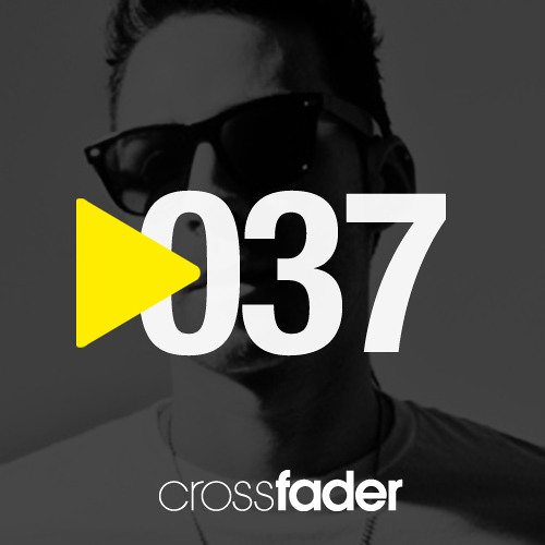 [CROSSFADER] Podcast #037 - CHAD ANDREW