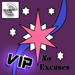No Excuses [VIP] - DrummerBot (FREE DOWNLOAD AT THE "BUY" LINK)