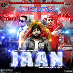 JAAN-Dj Suraj Ft.Deep Jandu & Roach Killa