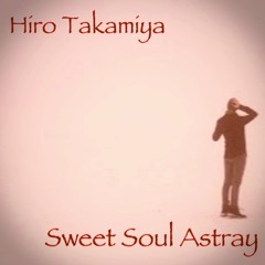 Sweet Soul Astray [OUT on BEATPORT]