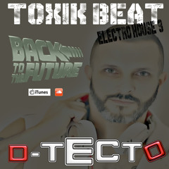 TOXIK BEAT Electro House 9 - Back To The Future