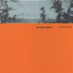 Christian Kleine – beyond repair