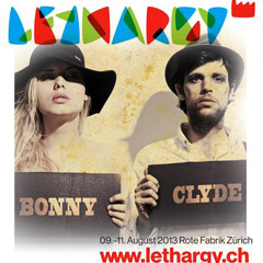 Bonny & Clyde - Live Mix - Lethargy // Streetparade 2013