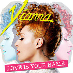Love Is Your Name by Yianna (remix by David Joshua)