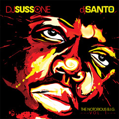 The Notorious - DJ Suss One & DJ Santo