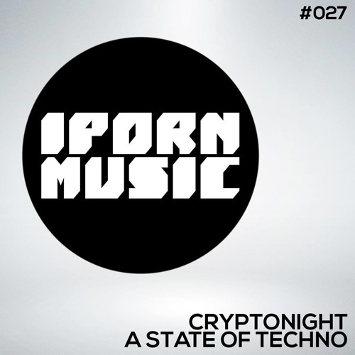 cryptonight - a state of techno [iPorn music]
