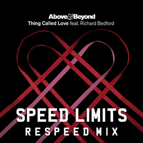 Above & Beyond - Thing Called Love (Speed Limits Respeed Mix) [FREE DOWNLOAD]