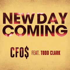 New Day Coming - CFO$ Feat Todd Clark