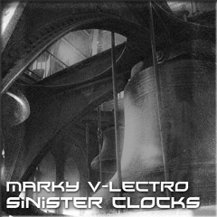 Marky V-lectro - Sinister Clocks