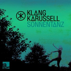 KLANGKARUSSELL - SONNENTANZ (DJ BJORN EXTENDED RMX)
