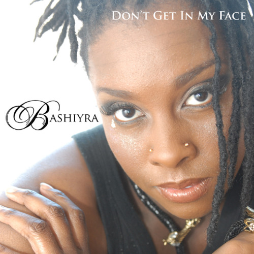 Don't Get In My Face - Big Herb Remix - BASHIYRA