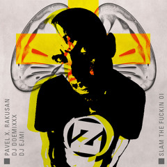 Pavel X. Rakusan & DJ Ejmi & DJ DOEMIXXX -  Slam The Fuckin Oi! (Bootleg Mashup - FREE HQ DOWNLOAD)