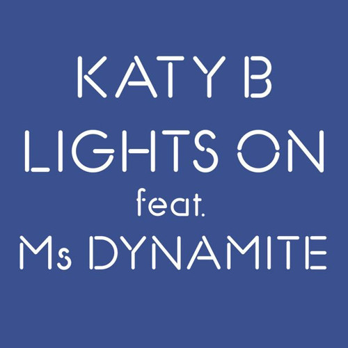 Katy B ft. Ms Dynamite - Lights On (Smk Garage Remix) [Kiss 100 Dj EZ] *Buy Link Active*
