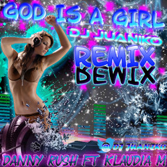 God is a Girl - DJ JUANIKO Remix (@djjuaniko)