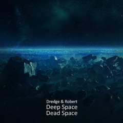 Dredge & Robert — Deep Space